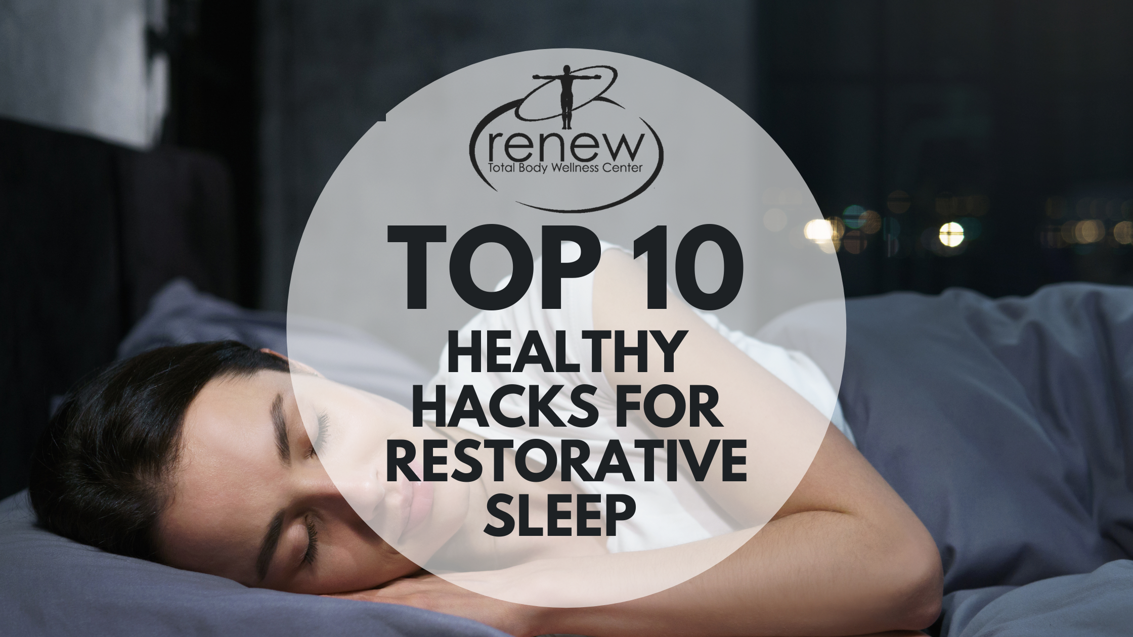10 Healthy Hacks for Restorative Sleep
